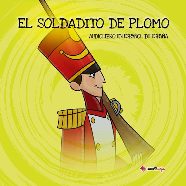 El Soldadito De Plomo Classic Bilingual Stories