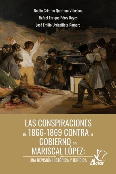 Las Conspiraciones De 1866 - 1869 Contra El Gobierno Del Mcal. López