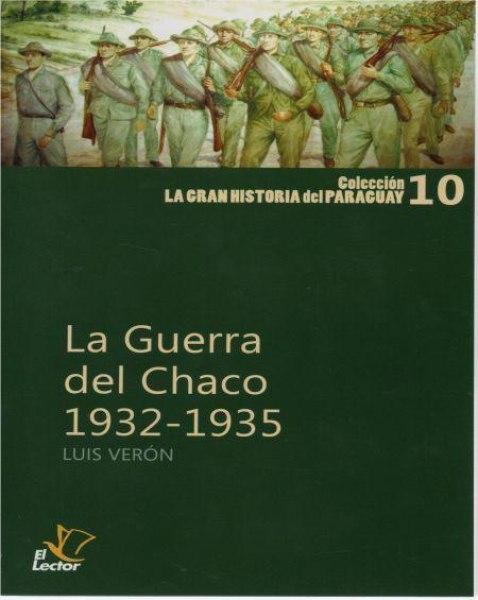 Col. La Gran Historia Del Paraguay 10 La Guerra Del Chaco