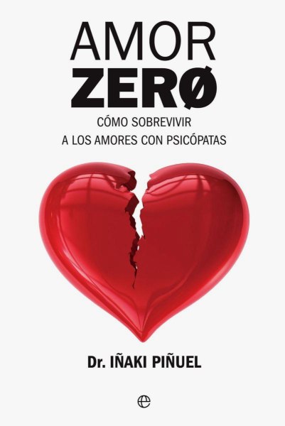 Amor Zero Como Sobrevivir A Los Amores Con Psicopatas