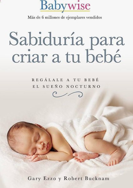 Sabiduria Para Criar A Tu Bebe