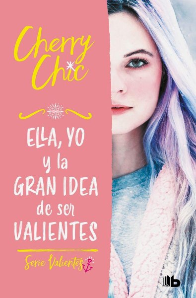 Ella, Yo y La Gran Idea De Ser Valientes