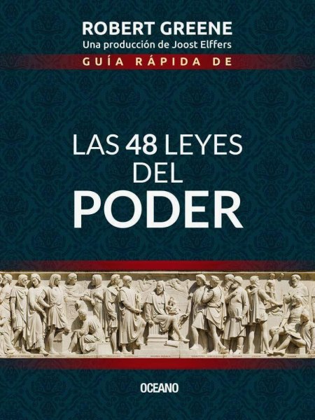 Guía Rápida De Las 48 Leyes Del Poder