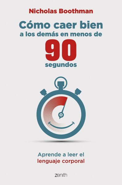 Cómo Caer Bien A Los Demás En Menos De 90 Segundos