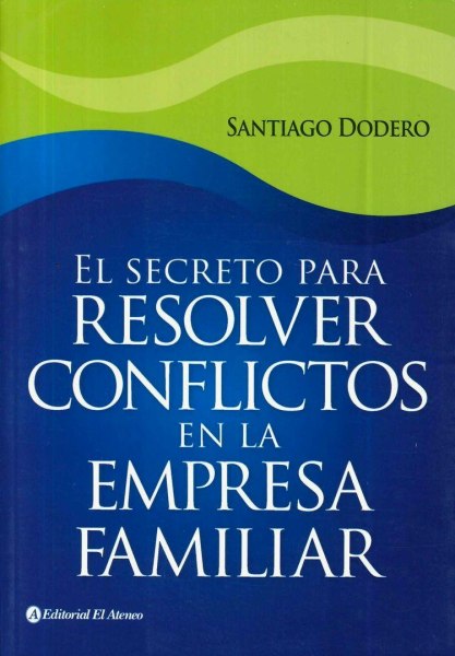 El Secreto Para Resolver Conflictos En La Empresa Familiar