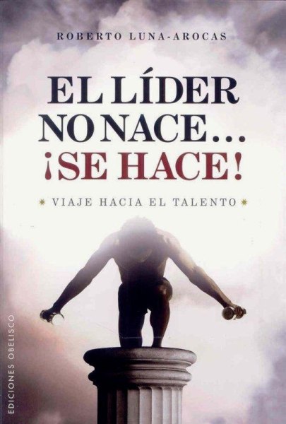 El Lider No Nace... Se Hace!