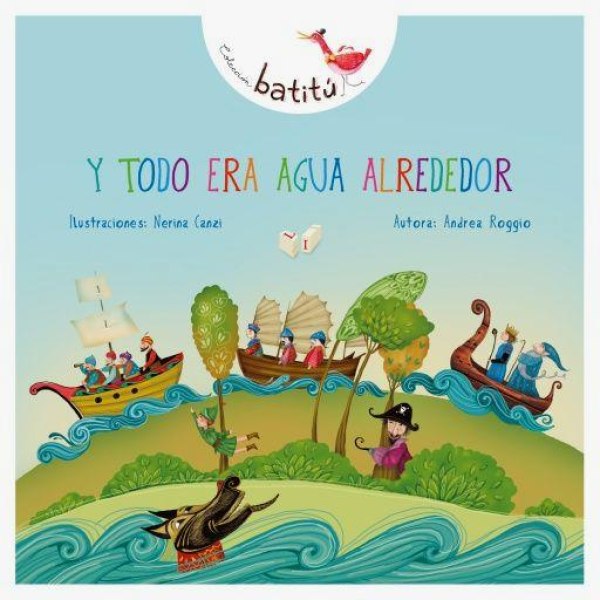 Batitu y Todo Era Agua Alrededor
