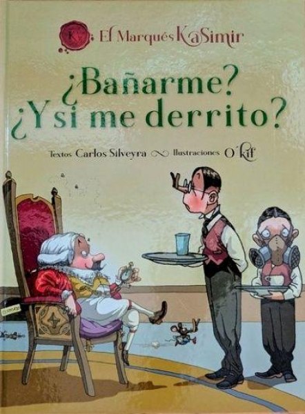 Bañarme y Si Me Derrito El Marques Kasimir