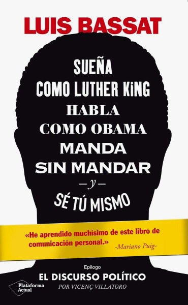 Sueña Como Luther King Habla Como Obama Manda Sin Mandar y Se Tu Mismo