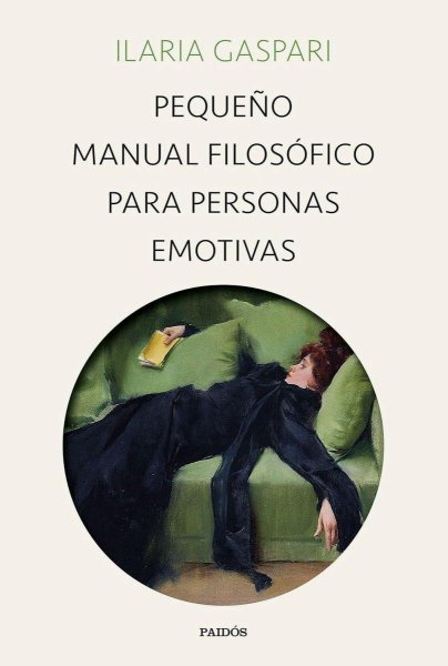 Pequeño Manual Filosófico Para Personas Emotivas
