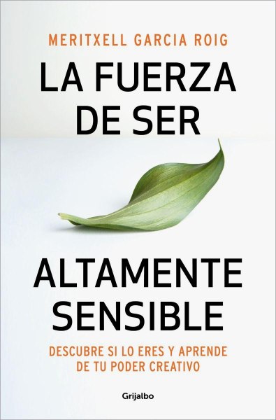 La Fuerza De Ser Altamente Sensible