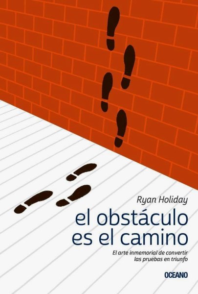 El Obstaculo Es El Camino