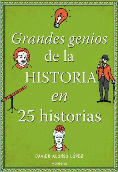 Grandes Genios De La Historia En 25 Historias