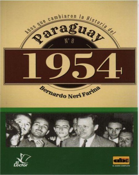 Col. Años Que Cambiaron La Historia Del Paraguay 8 1954