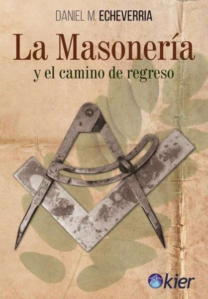 La Masoneria y El Camino De Regreso