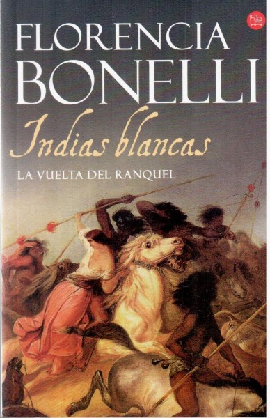Indias Blancas 2 La Vuelta Del Ranquel