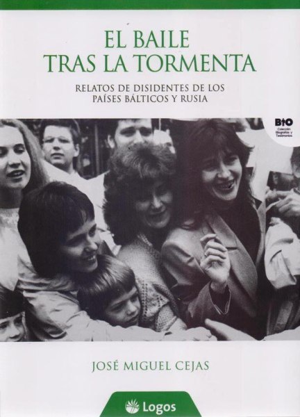 El Baile Tras La Tormenta Relatos De Disidentes De Los Paises Balticos y Rusia