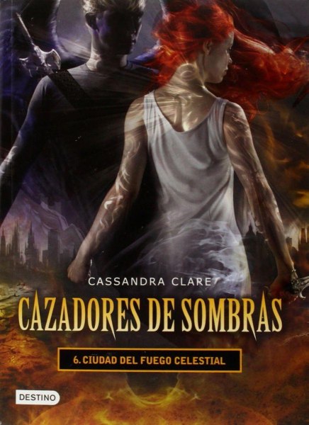 Cazadores De Sombras 6 Ciudad Del Fuego Celestial