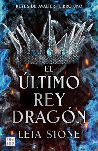 El Último Rey Dragón Reyes De Avalier Libro 1