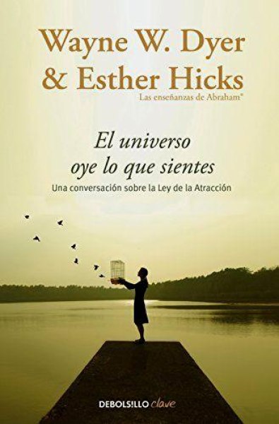 El Universo Oye Lo Que Sientes