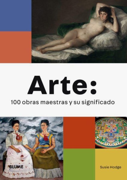 Arte 100 Obras Maestras y Su Significado