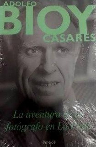 Bioy Casares - La Aventura De Un Fotografo En La Plata