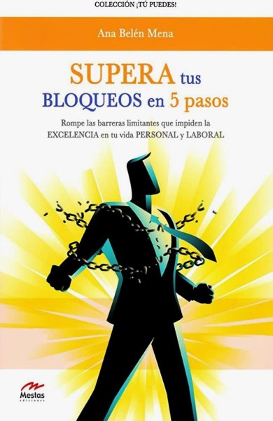 Supera Tus Bloqueos En 5 Pasos