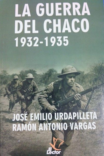 La Guerra Del Chaco 1932-1935 Emilio Urdapilleta