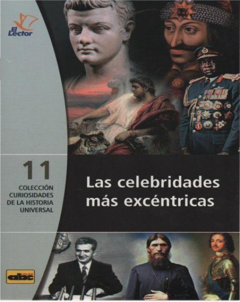 Col. Curiosidades De La Historia Universal 11 Las Celebridades Mas Excentricas