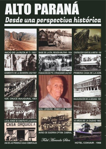 Alto Paraná Desde La Perspectiva Histórica Fundación De Los Pueblos Del Paraná, Antiguos y Actuales