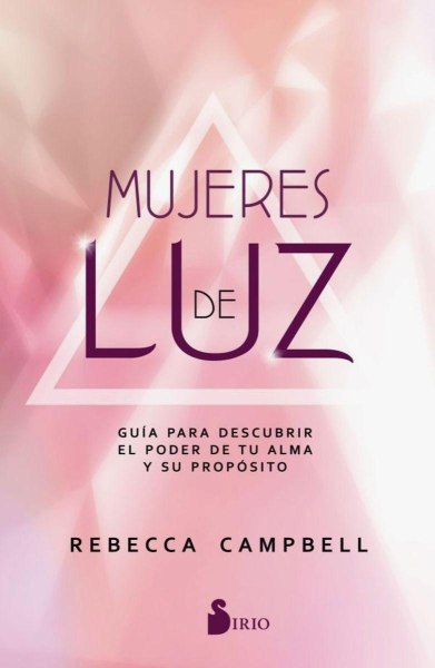 Mujeres De Luz Guia Para Descubrir El Poder De Tu Alma