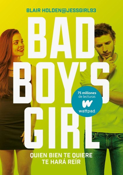 Bad Boy S Girl 4 Quien Bien Te Quiere Te Hara Reir