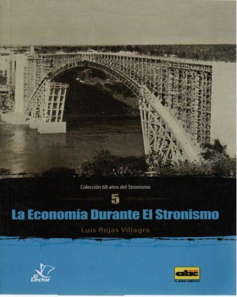 Col. 60 Años Del Stronismo 05 - La Economia Durante El Stronismo
