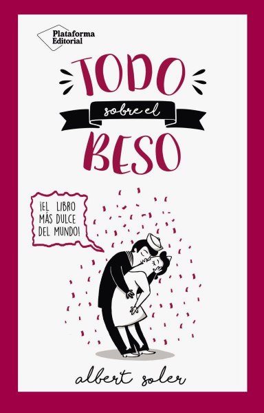 Todo Sobre El Beso