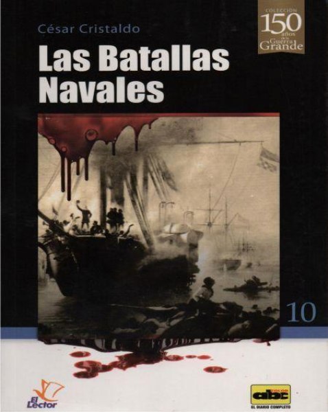 Col. 150 Años De La Guerra Grande 10 Las Batallas Navales