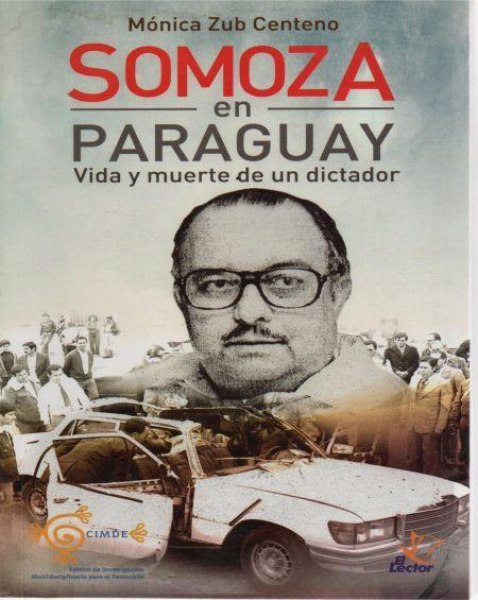 Somoza En Paraguay - Vida y Muerte De Un Dictador