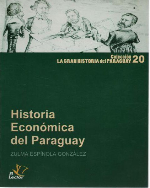 Col. La Gran Historia Del Paraguay 20 Historia Económica Del Py