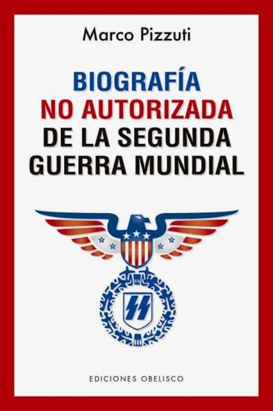 Biografia No Autorizada De La Segunda Guerra Mundial