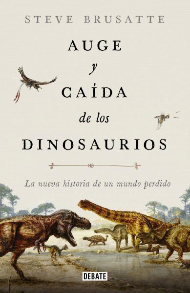 Auge y Caida De Los Dinosaurios