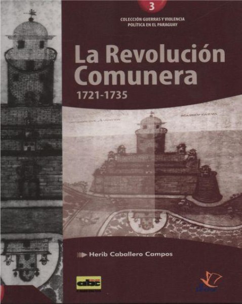 Col. Guerras y Violencia 3 La Revolucion Comunera 1721-1735