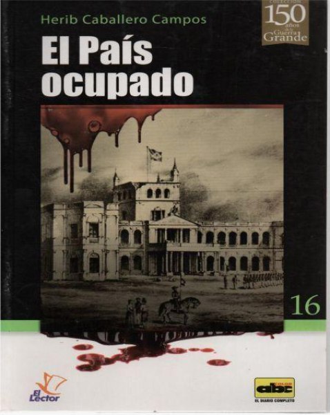 Col. 150 Años De La Guerra Grande 16 El Pais Ocupado