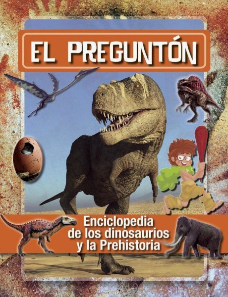 El Pregunton Enciclopedia De Los Dinosaurios y La Prehistoria