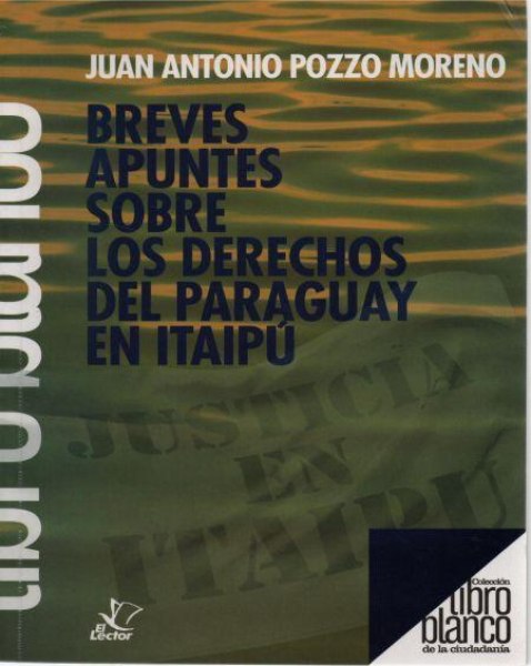 Col. Libro Blanco - Breves Apuntes Sobre Los Derechos Del Paraguay En Itaipu