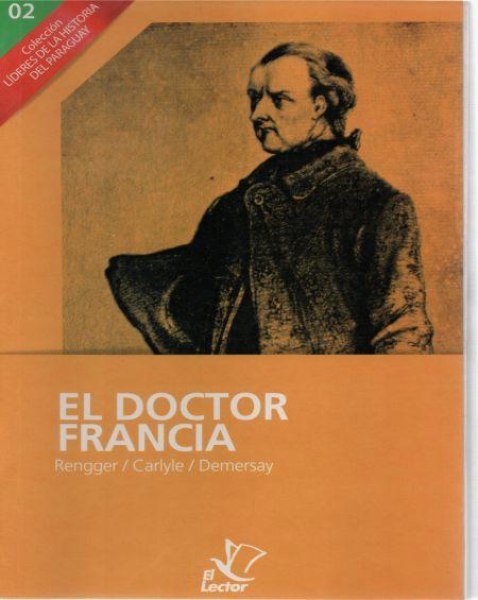 El Doctor Francia - Renger/carlyle/demersay - Amarillo
